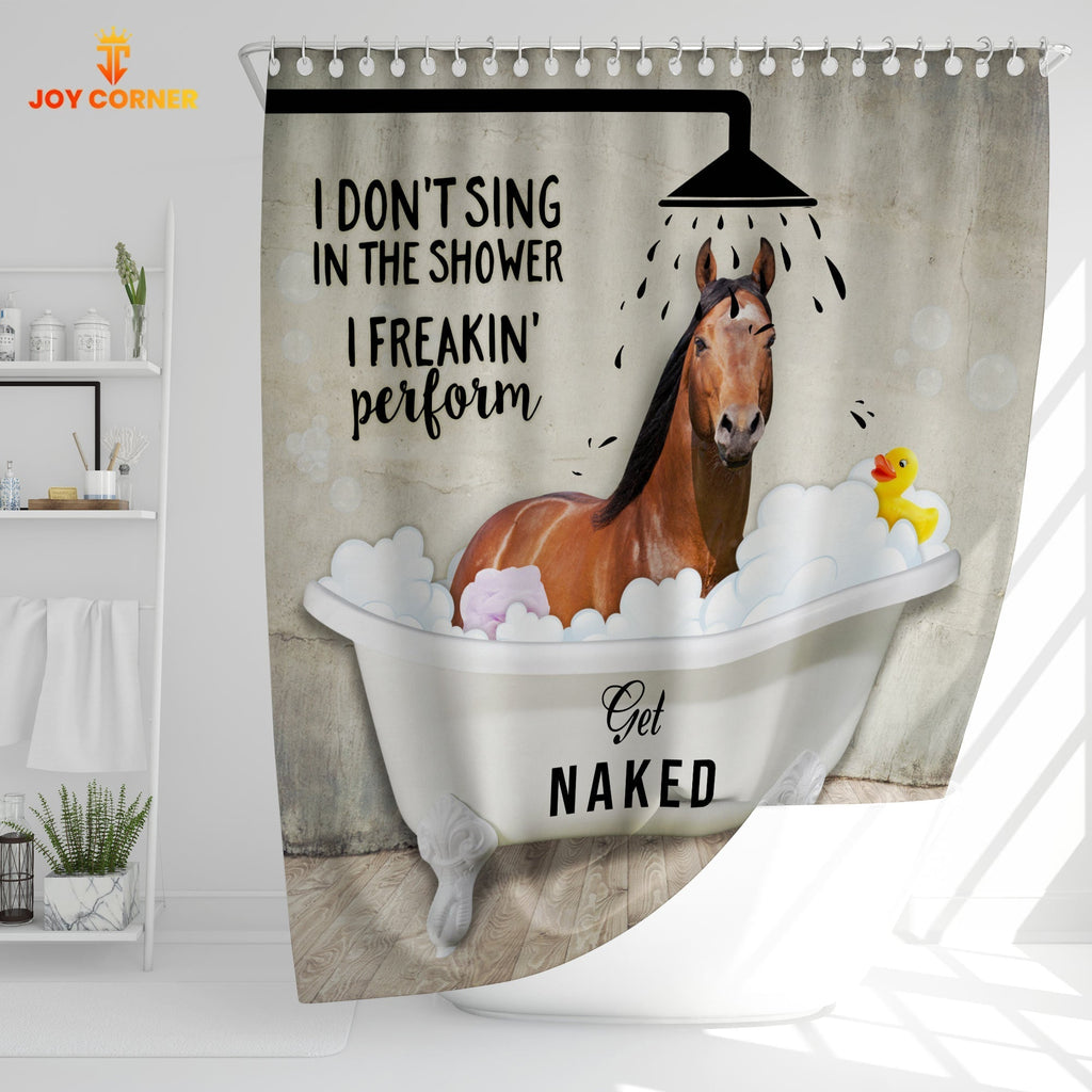 Brown Horse I Don't Sing In The Shower 3D Shower Curtain