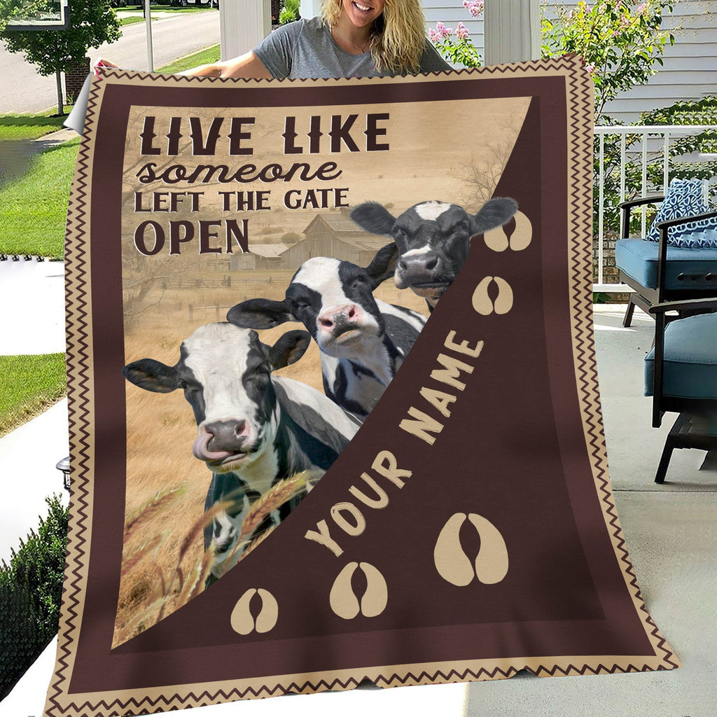 Personalized Holstein Live Like Someone Left The Gate Open Blanket